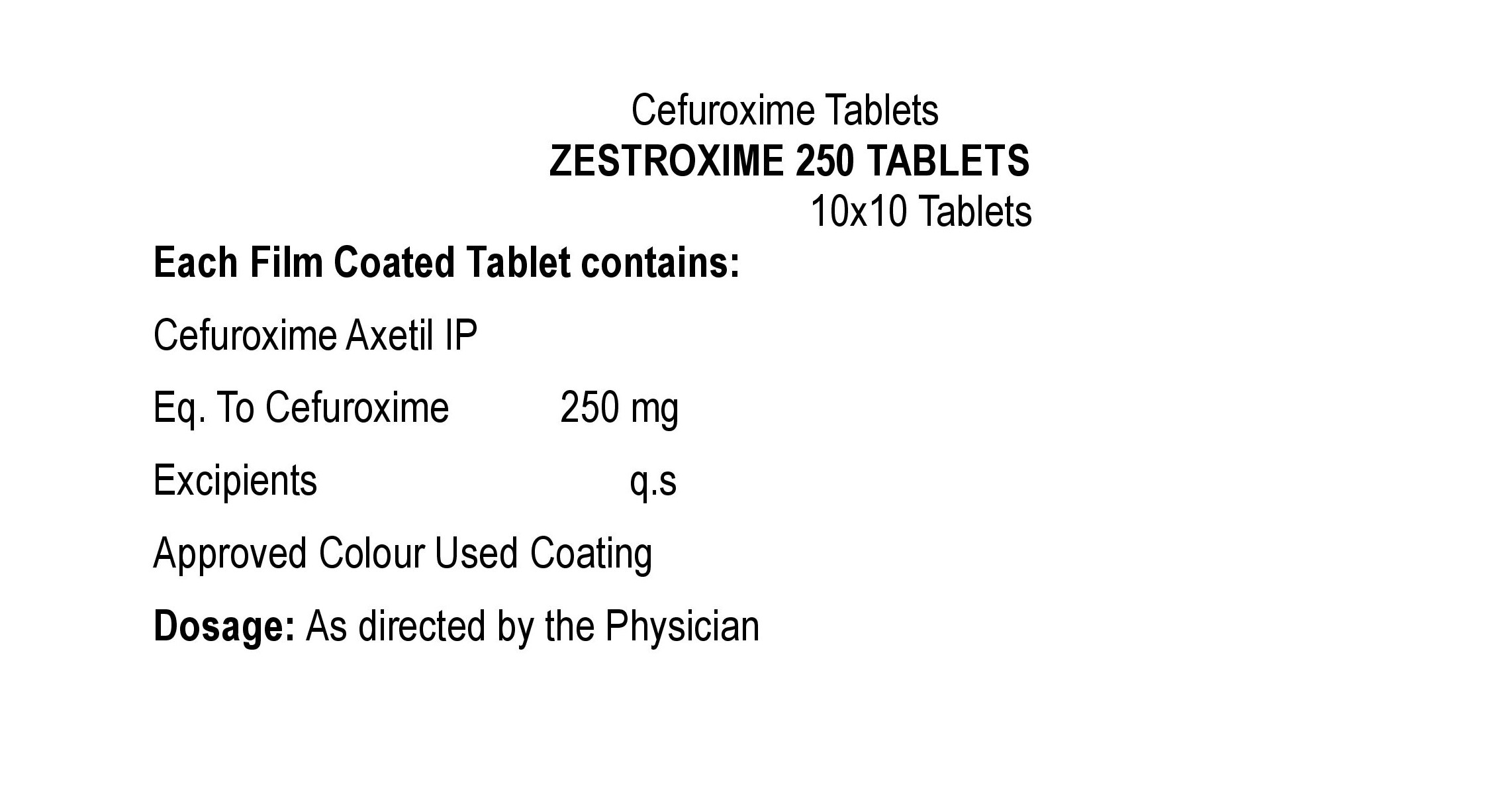 COMPOSITION:EACH FILM COATED TABLET CONTAINS :CEFUROXIME AXETIL IPEQ. TO CEFUROXIME 250 MGEXCIPIENTS Q.S.APPROVED COLOUR USED COATING